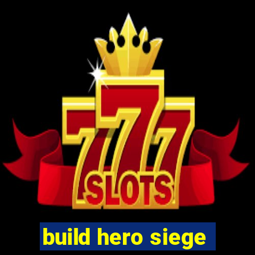 build hero siege